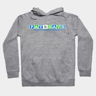 PAY 'n SAVE Hoodie